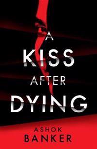 A Kiss After Dying Av Ashok Banker