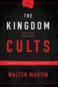 The Kingdom Of The Cults - The Definitive Work On The Subject Av Walter Martin