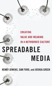 Spreadable Media Av Henry Jenkins, Sam Ford, Joshua Green
