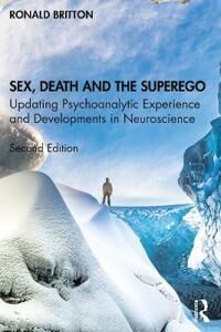 Sex, Death, And The Superego Av Ronald (In Private Practice London Uk) Britton
