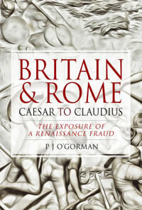 Britain And Rome: Caesar To Claudius Av P J O'Gorman