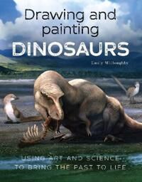 Drawing And Painting Dinosaurs Av Emily Willoughby Drawing And Painting Dinosaurs Av Emily Willoughby