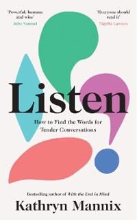 Listen Av Kathryn Mannix