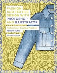 Fashion And Textile Design With Photoshop And Illustrator Av Robert Hume
