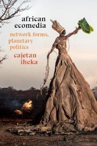 African Ecomedia Av Cajetan Iheka African Ecomedia Av Cajetan Iheka
