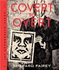 Covert To Overt Av Shepard Fairey