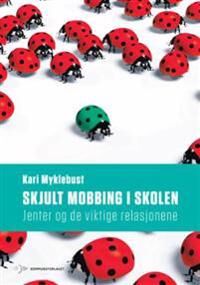 Skjult Mobbing I Skolen Av Kari Myklebust