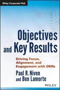 Objectives And Key Results Av Paul R. (Okrstraining.Com) Niven, Ben (Okrstraining.Com) Lamorte