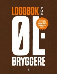 Sæthre, Jostein Loggbok for ølbryggere : alt du trenger å vite om hva, hvorfor og hvordan du loggfører (8248920593)