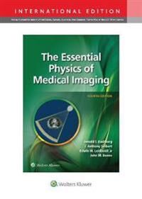 The Essential Physics Of Medical Imaging Av Jerrold T. Bushberg, J. Anthony Phd Seibert, Le The Essential Physics Of Medical Imaging Av Jerrold T. Bushberg, J. Anthony Phd Seibert, Le