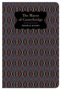 The Mayor Of Casterbridge. Av Thomas Hardy The Mayor Of Casterbridge. Av Thomas Hardy
