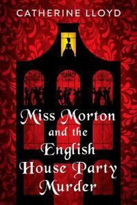 Miss Morton And The English House Party Murder Av Catherine Lloyd