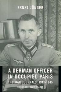 Jünger Ernst A German Officer in Occupied Paris