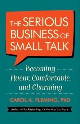 The Serious Business Of Small Talk Av Carol Fleming Phd