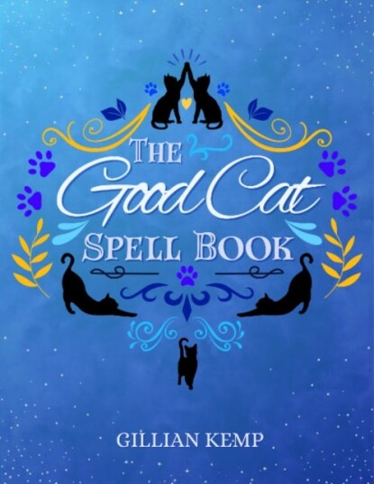 The Good Cat Spellbook The Good Cat Spellbook