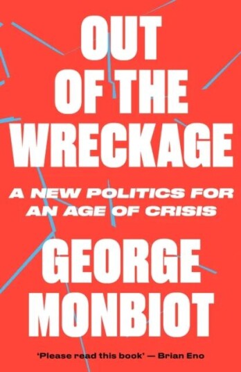 Out Of The Wreckage Av George Monbiot