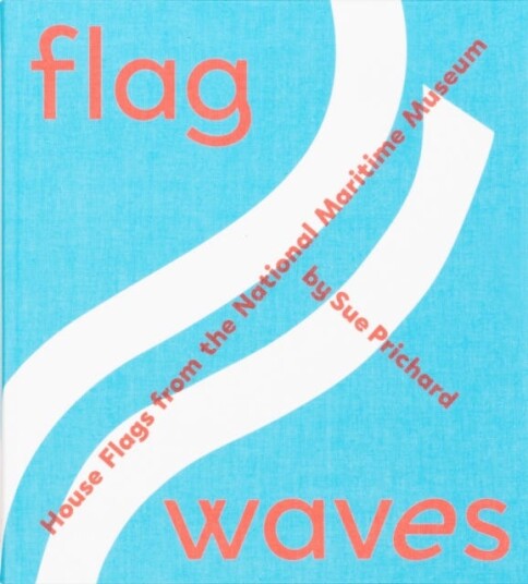Flag Waves: House Flags From The National Maritime Museum Flag Waves: House Flags From The National Maritime Museum