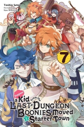 Suppose a Kid from the Last Dungeon Boonies Moved to a Starter Town Vol. 7 light novel Suppose a Kid from the Last Dungeon Boonies Moved to a Starter Town Vol. 7 light novel