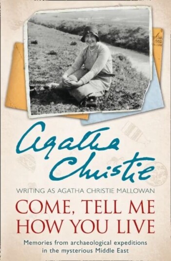Come, Tell Me How You Live Av Agatha Christie Come, Tell Me How You Live Av Agatha Christie