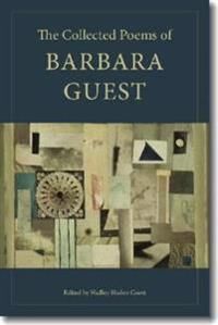 Guest Barbara The Collected Poems of Barbara Guest