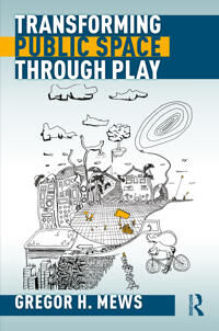 Transforming Public Space Through Play Av Gregor Mews