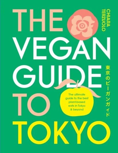The Vegan Guide To Tokyo Av Chiara Terzuolo