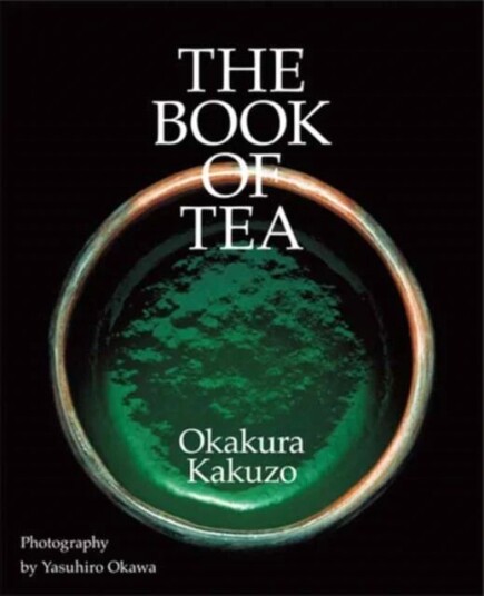 The Book Of Tea Av Kakuzo Okakura, Yasuhiro Okawa The Book Of Tea Av Kakuzo Okakura, Yasuhiro Okawa