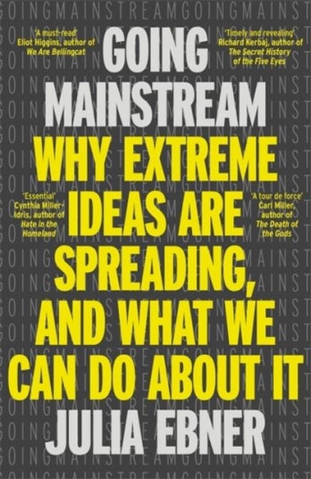 Going Mainstream  Why extreme ideas are spreading, and what we can do about it
