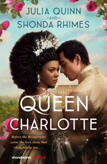 Queen Charlotte: Before The Bridgertons Came The Love Story That Changed The Ton... Av Julia Quinn, Shonda Rhimes Queen Charlotte: Before The Bridgertons Came The Love Story That Changed The Ton... Av Julia Quinn, Shonda Rhimes