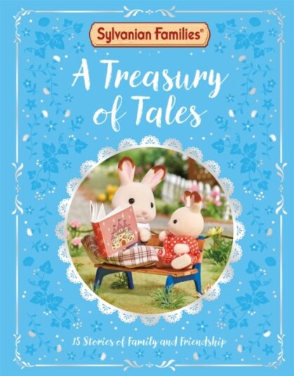 Sylvanian Families: A Treasury of Tales With 15 official Sylvanian Families stories to read!