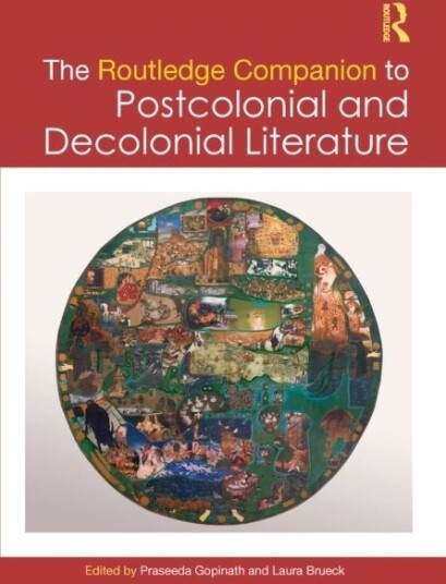 The Routledge Companion to Postcolonial and Decolonial Literature