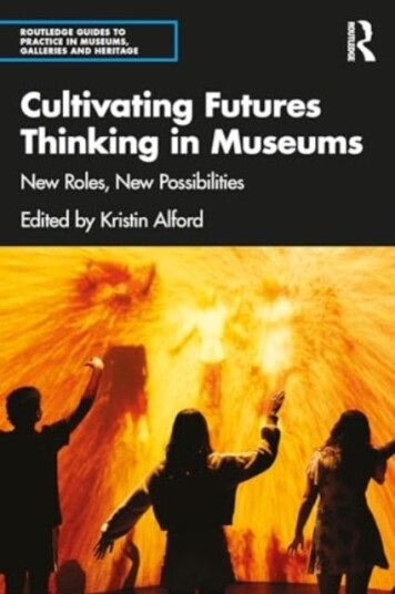 Cultivating Futures Thinking in Museums Cultivating Futures Thinking in Museums