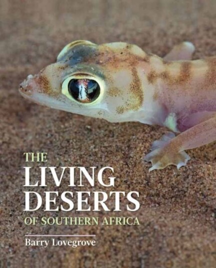 The Living Deserts Of Southern Africa Av Barry Lovegrove The Living Deserts Of Southern Africa Av Barry Lovegrove