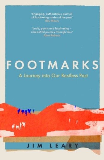 Footmarks  A Journey into Our Restless Past
