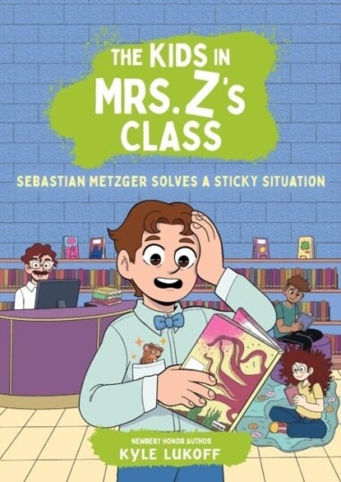 The Kids in Mrs. Z's Class: Sebastian Metzger Solves a Sticky Situation The Kids in Mrs. Z's Class: Sebastian Metzger Solves a Sticky Situation