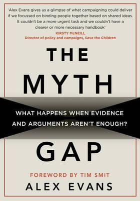 The Myth Gap  What Happens When Evidence and Arguments Aren’t Enough