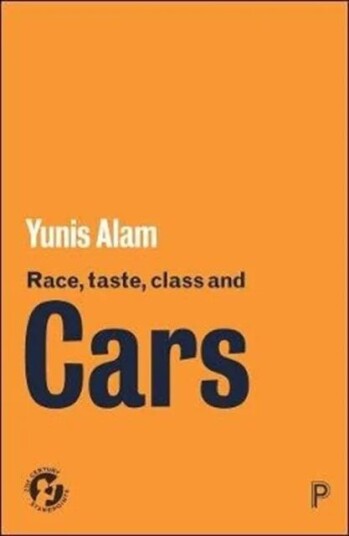 Race, Taste, Class And Cars Av Yunis Alam