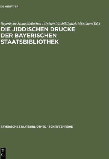 Die jiddischen Drucke der Bayerischen Staatsbibliothek