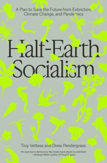 Half-Earth Socialism Av Troy Vettese, Drew Pendergrass