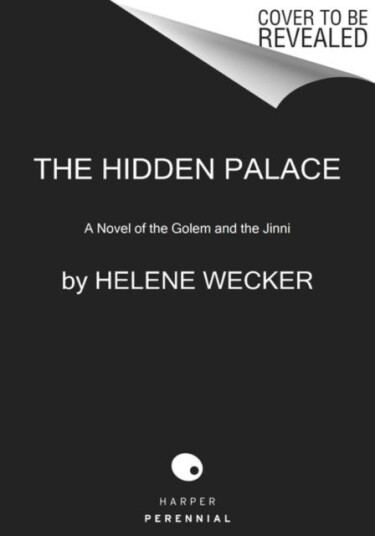 The Hidden Palace A Novel of the Golem and the Jinni