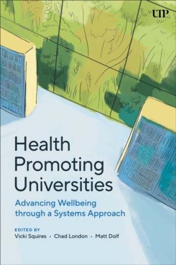 Health Promoting Universities Advancing WellBeing through a Systems Approach