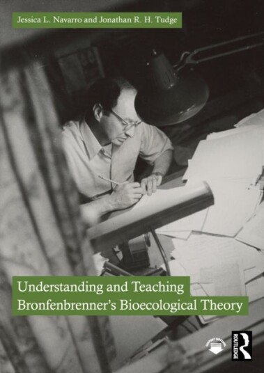 Understanding and Teaching Bronfenbrenner's Bioecological Theory Understanding and Teaching Bronfenbrenner's Bioecological Theory