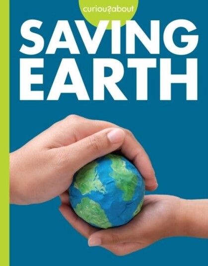Curious about Saving Earth Curious about Saving Earth