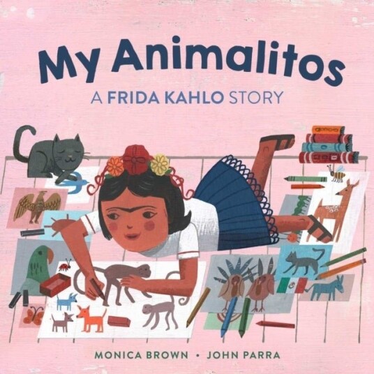 My Animalitos: A Frida Kahlo Story My Animalitos: A Frida Kahlo Story