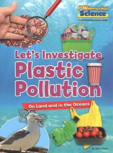 Let'S Investigate Plastic Pollution Av Ruth Owen