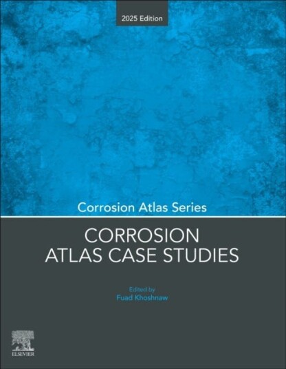 Corrosion Atlas Case Studies  2025 Edition