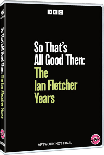 So That’s All Good Then: The Ian Fletcher Years DVD