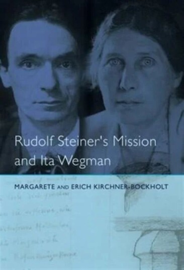 Rudolf Steiner'S Mission And Ita Wegman Av Margarete Kirchner-Bockholt