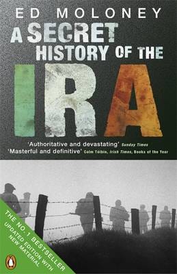 A Secret History of the IRA A Secret History of the IRA