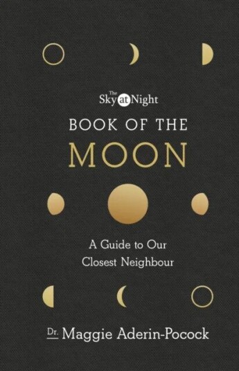 The Sky At Night: Book Of The Moon ¿ A Guide To Our Closest Neighbour Av Dr Maggie Aderin-Pocock